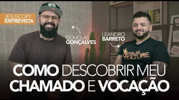Video COMO DESCOBRIR MEU CHAMADO E VOCAÇÃO - Leandro Barreto   türkçe