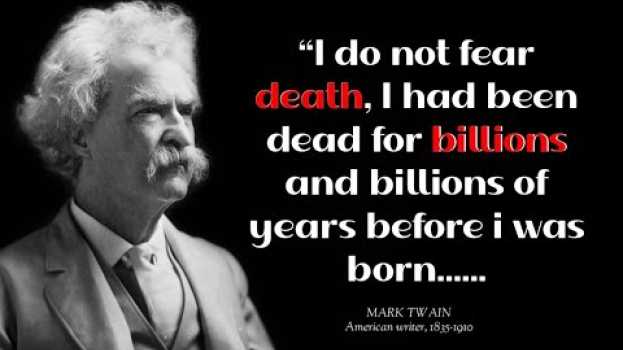 Video 45 Quotes Mark Twain that are Worth Listening to | Your Life - Changing Quotes   türkçe