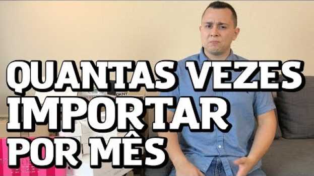 Video Quantas vezes posso importar por mês? po polsku