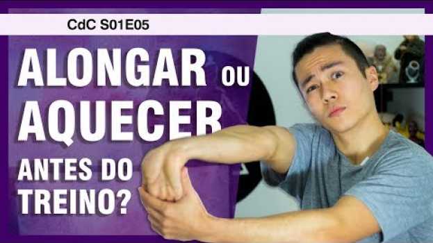 Video ALONGAR ou AQUECER antes do treino? | Ciência do Corpo S01E05 en español