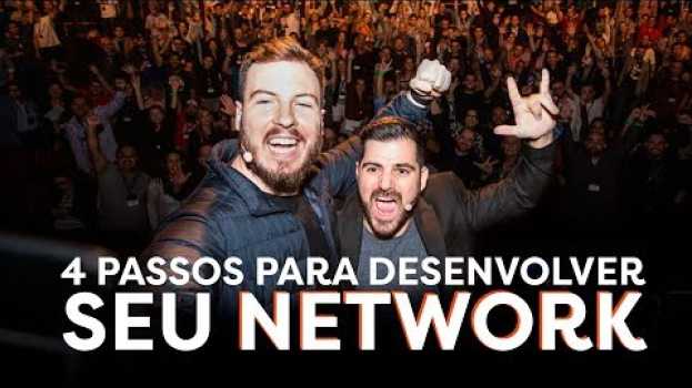 Video OS 4 PASSOS PARA VOCÊ DESENVOLVER O SEU NETWORKING! in English