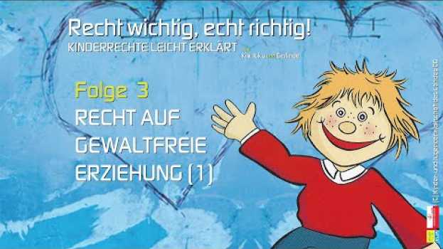 Video Recht wichtig - echt richtig! Folge3: Recht eine Erziehung ohne Gewalt (Teil 1) po polsku
