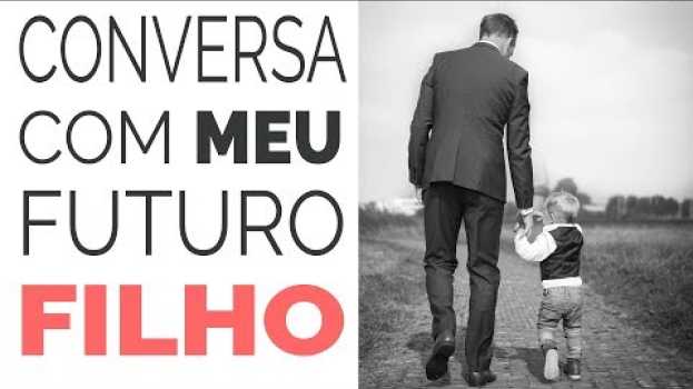 Video CONVERSA COM MEU FUTURO FILHO   türkçe