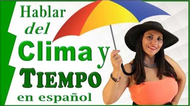 Video Learn Spanish: Weather Forecast/ El Clima y Tiempo en Español [Weather in Spanish] /Learn Spanish auf Deutsch