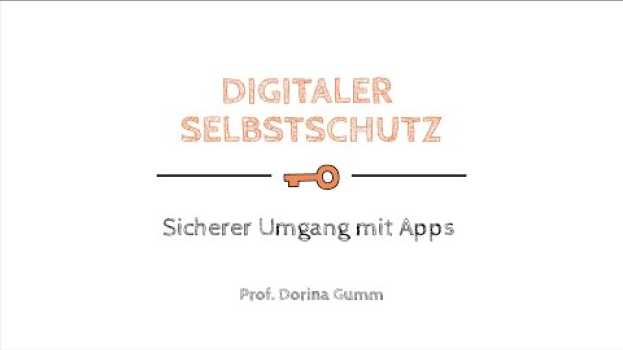 Video Digitaler Selbstschutz: Sicher Umgang mit Apps in English