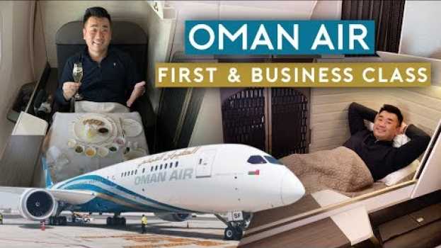 Video World's Most Underrated First and Business Class - Oman Air en español