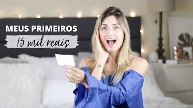 Video COMO EU FIZ OS MEUS PRIMEIROS 15 MIL REAIS in English