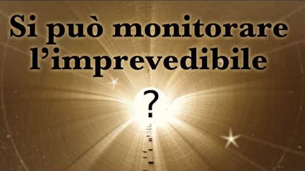 Video Si può monitorare l'imprevedibilità? Si può controllare tutto?   türkçe