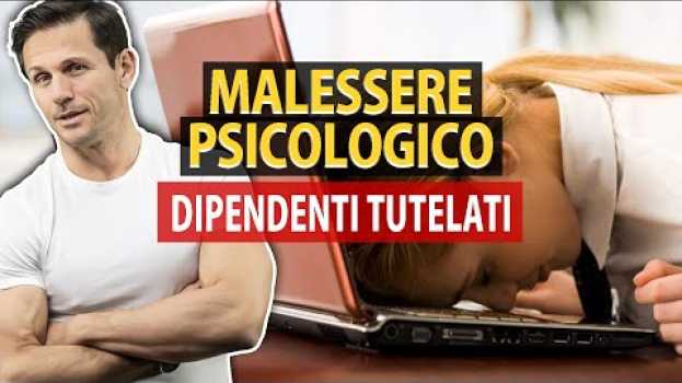 Video Malessere psicologico: dipendenti più tutelati | avv. Angelo Greco | Questa è la Legge en français