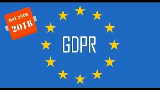 Video What is GDPR? Here's Everything You Need to Know auf Deutsch