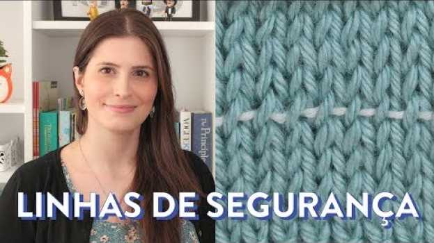 Video Como usar LINHA DE SEGURANÇA no seu tricô | lifelines | TÉCNICAS DE TRICÔ #20 po polsku