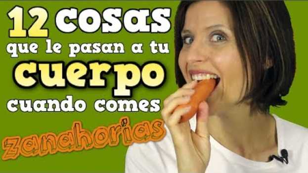 Video 12 cosas que le pasan a tu cuerpo cuando comes zanahorias   türkçe