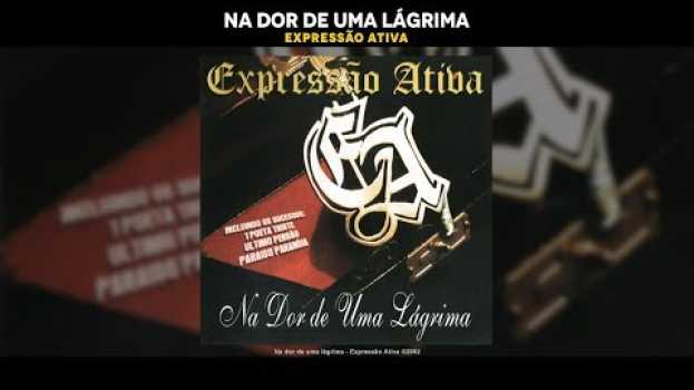 Видео Expressão Ativa - Na dor de uma lágrima на русском