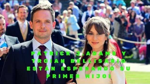 Video Patrick J.Adams y Troian Bellisario están esperando su primer hijo   türkçe