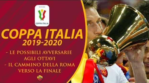 Video 🏆 Coppa Italia 2019/20 - Le possibili avversarie della Roma dagli ottavi alla finale   türkçe