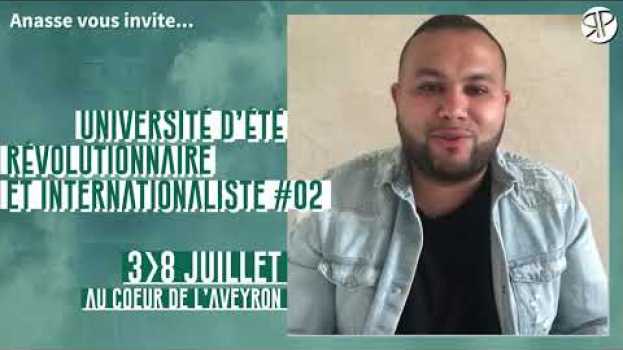 Video Anasse vous invite à notre Université d’été, du 3 au 8 juillet dans l'Aveyron em português