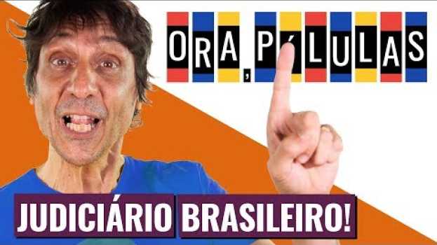 Video O JUDICIÁRIO BRASILEIRO JÁ FOI PIOR | ORA PÍLULAS, COM EDUARDO BUENO auf Deutsch