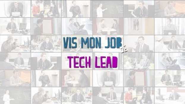 Video Vis mon job de Tech Lead su italiano