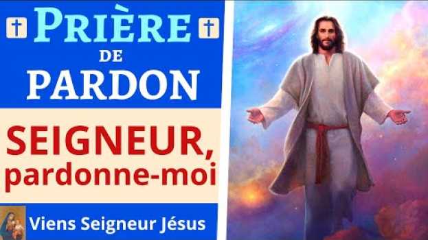 Video Prière de PARDON 🙏 Seigneur Pardonne-moi - Prière pour DEMANDER PARDON à DIEU - Prière de Repentance in English