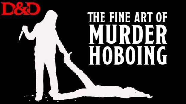 Video 10 Reasons Murderhobos Exist in D&D and How to Deal with Them auf Deutsch