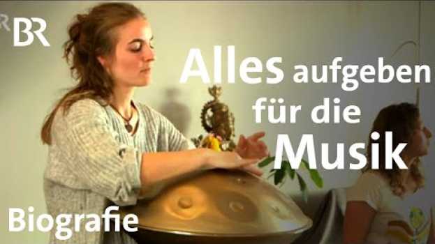 Video Ihre Liebe zur Handpan: Der Klang sphärischer Musik | Zwischen Spessart und Karwendel | Biografie BR in English