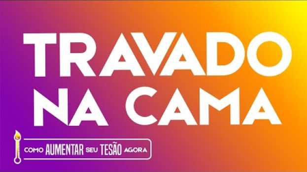 Video Travado na cama - Como aumentar seu tesão agora! po polsku