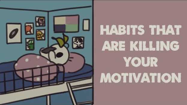 Video 6 Habits That Are KILLING Your Motivation auf Deutsch
