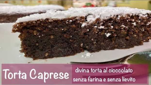 Video TORTA CAPRESE buonissimo dolce al cioccolato senza farina e senza lievito en français