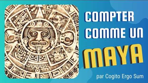 Видео Comment compter comme un maya ? 🧭 на русском