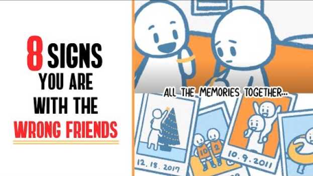 Video 8 Signs You're With The Wrong Friends em português
