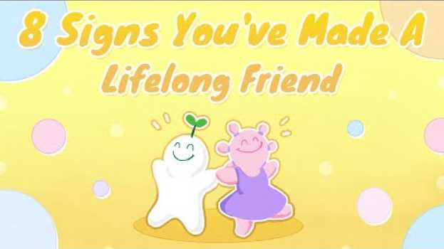 Video 8 Signs You've Made a Lifelong Friend po polsku