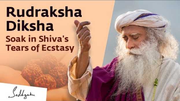 Video Rudraksha Diksha - An Initiation with Sadhguru - Online | January 3, 2022   türkçe