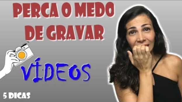 Video Como Perder o Medo de Gravar Vídeos -  Por Renata Furriel auf Deutsch
