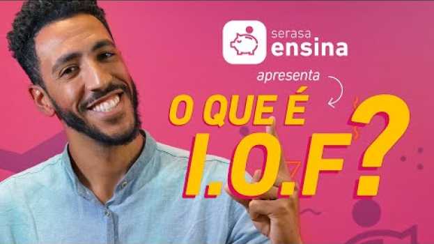 Video O que é IOF? - Serasa Ensina en español