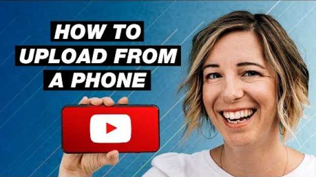 Video How to Upload Videos on YouTube from Your Phone em português
