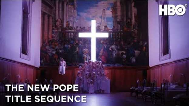 Video The New Pope: Good Time Girl (Title Sequence) | HBO em português