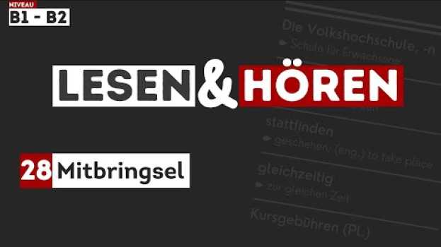 Video #277 Mitbringsel || Deutsch lernen durch Hören | Hörverstehen B1 - B2 - Zum Lesen & Hören - DldH en français