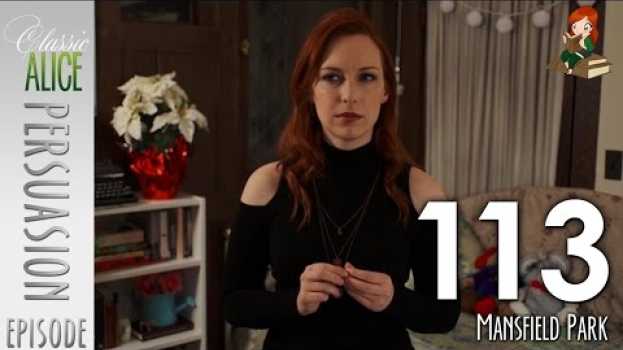 Video Mansfield Park - Episode 113 - Classic Alice - Persuasion #Christmas #HolidaySeason   türkçe