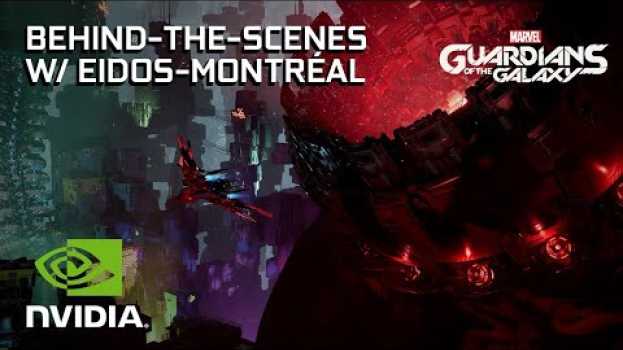 Video Marvel's Guardians of the Galaxy | Hinter den Kulissen bei Eidos-Montreal mit neuem RTX-Gameplay en français