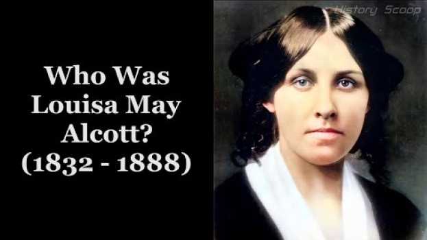Video Who Was Louisa May Alcott? Short Biography with Face Animation   türkçe
