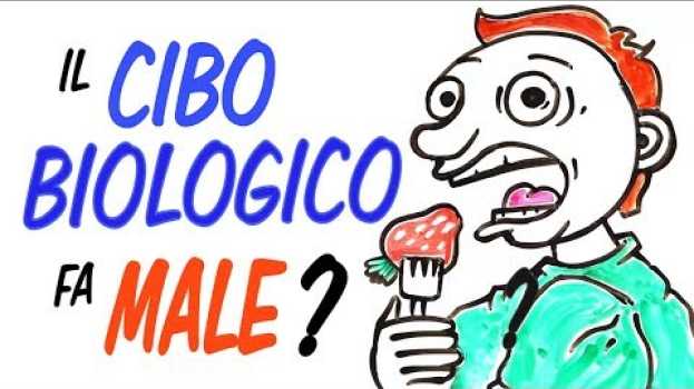 Video Il cibo biologico fa male? auf Deutsch