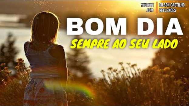 Video Mensagem de Bom Dia / Ele Estará Sempre ao Seu Lado ! su italiano