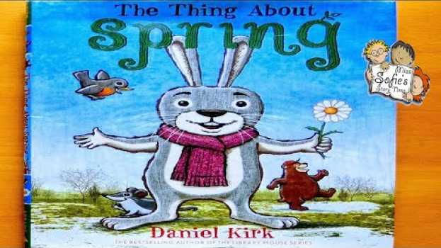 Video THE THING ABOUT SPRING | GREAT KIDS BOOK READ ALOUD BEDTIME FULL STORY READING | DANIEL KIRK en español