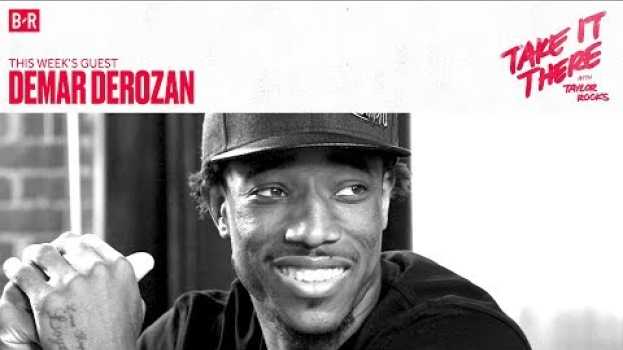 Video DeMar DeRozan: I Was the Sacrificial Lamb | Take It There with Taylor Rooks S1E8 auf Deutsch