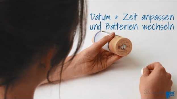 Video Datum & Uhrzeit anpassen + Batterien wechseln beim Timebow mike - Entwicklung des Zeitempfinden   türkçe