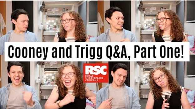 Video The RSC Diaries: Cooney and Trigg Q&A, Part One! | James Cooney | Amy Trigg | Actor | Theatre vlog en español