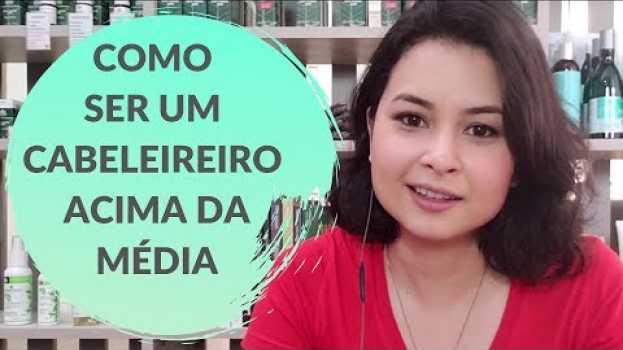 Video Como ser um CABELEIREIRO ACIMA DA MÉDIA en français