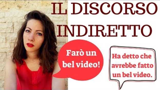 Video Il discorso indiretto in italiano - Indirect speech in Italian - Estilo indirecto - Style indirect em português