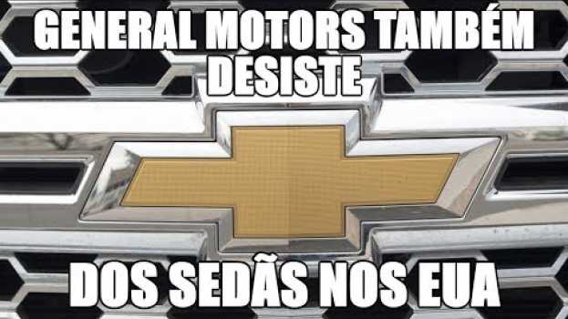 Video General Motors também desiste dos sedãs nos EUA in English