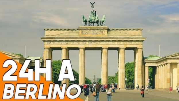 Video 24h A BERLINO - Cosa vedere in una sola giornata [TOUR] en français